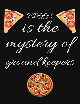 Book cover for PIZZA is the mystery of ground keepers