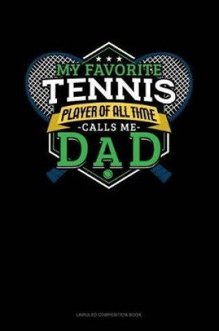 Cover of My Favorite Tennis Player of All Time Calls Me Dad