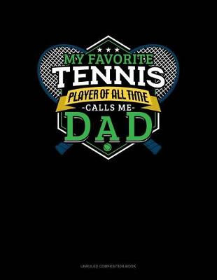 Book cover for My Favorite Tennis Player of All Time Calls Me Dad