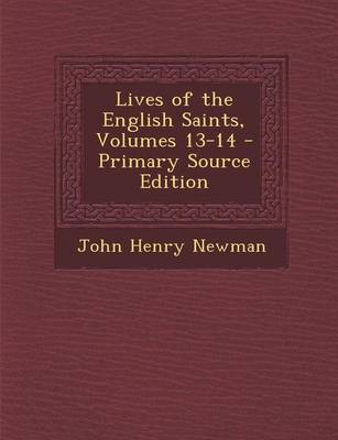 Book cover for Lives of the English Saints, Volumes 13-14 - Primary Source Edition