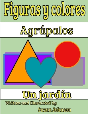 Cover of Figuras y colores Agrúpalos Un jardín