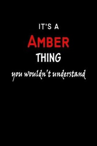 Cover of It's a Amber Thing You Wouldn't Understandl