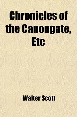 Book cover for Chronicles of the Canongate, Etc