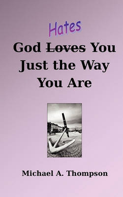 Book cover for God Hates You Just the Way You Are