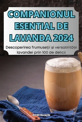 Cover of Companionul Esential de Lavanda 2024