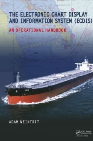 Cover of The Electronic Chart Display and Information System (ECDIS): An Operational Handbook