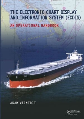 Book cover for The Electronic Chart Display and Information System (ECDIS): An Operational Handbook