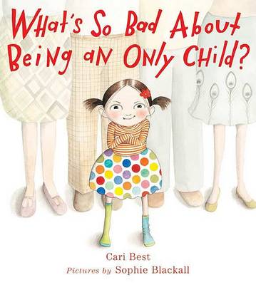 Book cover for What's So Bad about Being an Only Child?