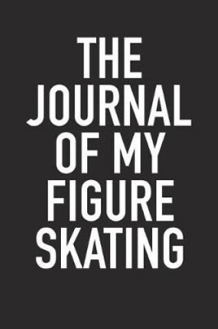 Cover of The Journal of My Figure Skating
