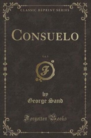 Cover of Consuelo, Vol. 5 (Classic Reprint)