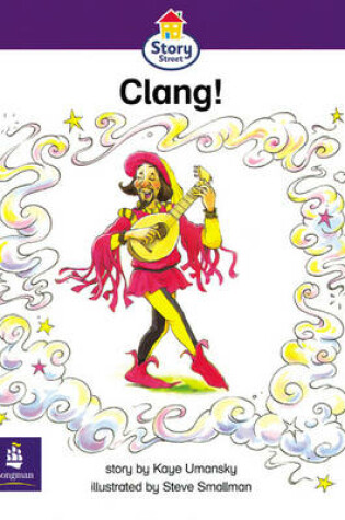 Cover of Clang! Story Street Emergent stage step 5 Storybook 43