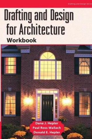 Cover of Drafting and Design for Architecture Workbook