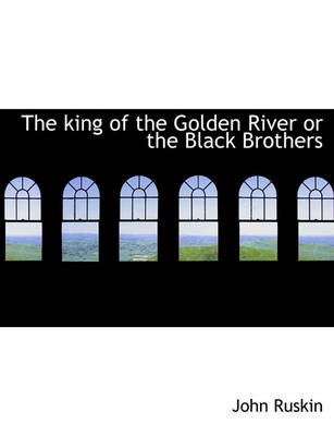 Book cover for The King of the Golden River or the Black Brothers