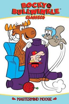 Book cover for Rocky & Bullwinkle Classics Volume 3 Mastermind Moose