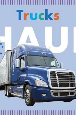 Cover of Trucks Haul
