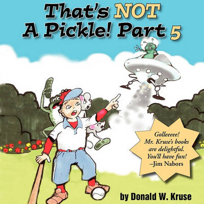 Book cover for That's Not a Pickle! Part 5