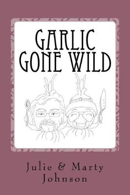 Book cover for Garlic Gone Wild