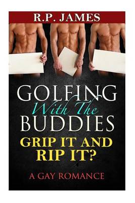 Book cover for Golfing with the Buddies- Grip It and Rip It?