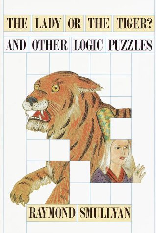 Book cover for The Lady or the Tiger? and Other Logic Puzzles