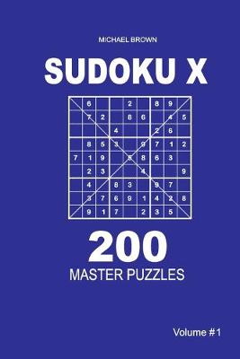 Cover of Sudoku X - 200 Master Puzzles 9x9 (Volume 1)