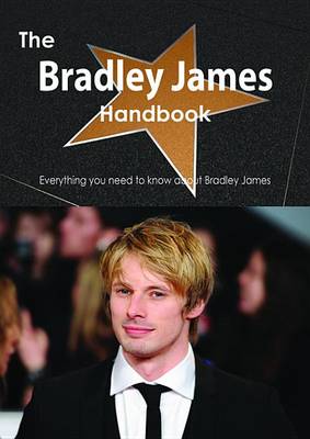 Book cover for The Bradley James Handbook - Everything You Need to Know about Bradley James