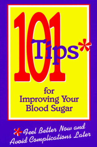 Cover of 101 Tips for Improving Your Blood Sugar