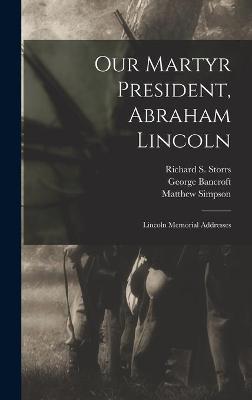 Book cover for Our Martyr President, Abraham Lincoln