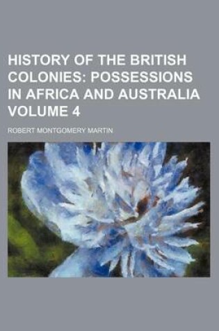 Cover of History of the British Colonies Volume 4