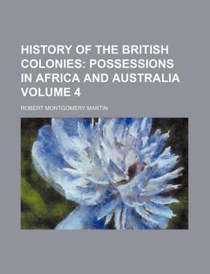 Book cover for History of the British Colonies Volume 4