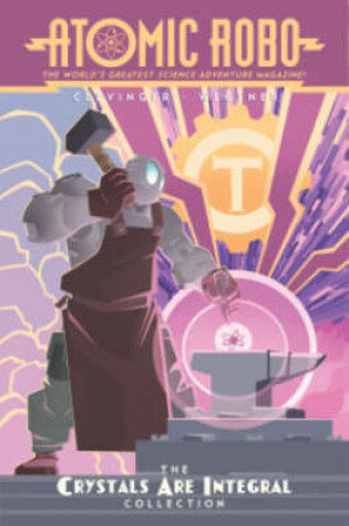 Cover of Atomic Robo The Crystals Are Integral Collection