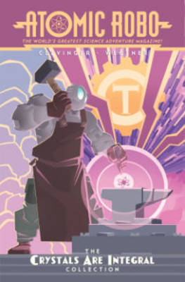 Book cover for Atomic Robo The Crystals Are Integral Collection