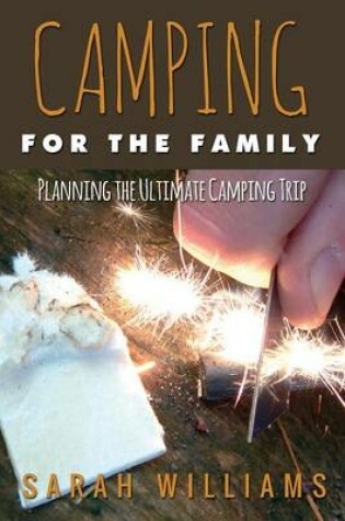 Cover of Camping for the Family Planning the Ultimate Camping Trip