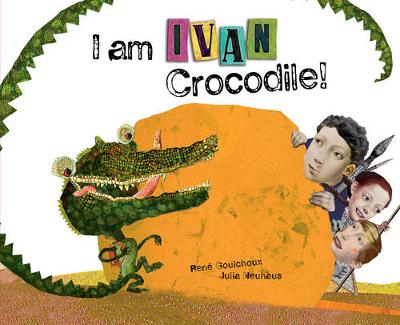 Book cover for I am Ivan Crocodile!