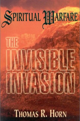 Cover of Spiritual Warfare: the Invisible Invasion