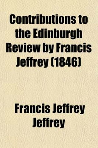 Cover of Contributions to the Edinburgh Review by Francis Jeffrey Volume 3