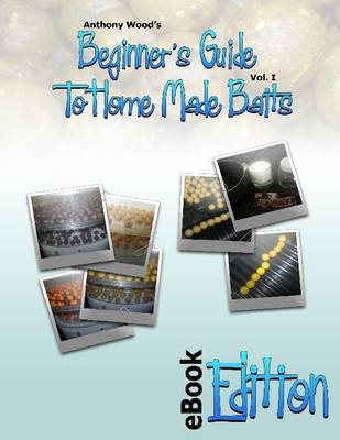 Book cover for Beginners Guide to Home Made Baits - Vol 1 - EBook Edition