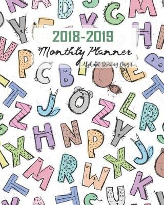 Book cover for 2018-2019 Monthly Planner Alphabet Drawing Design