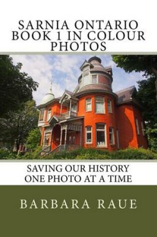 Cover of Sarnia Ontario Book 1 in Colour Photos