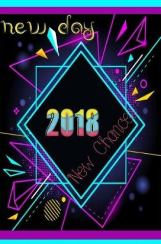 Cover of 2018 New Day New Chances ( Year Planner)