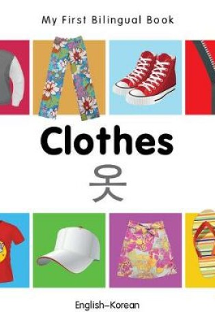 Cover of My First Bilingual Book -  Clothes (English-Korean)