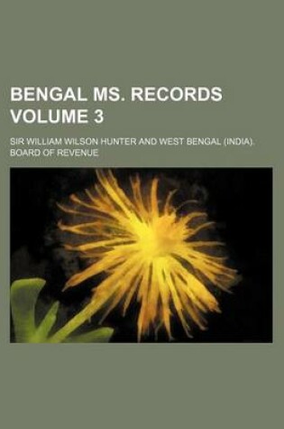 Cover of Bengal Ms. Records Volume 3