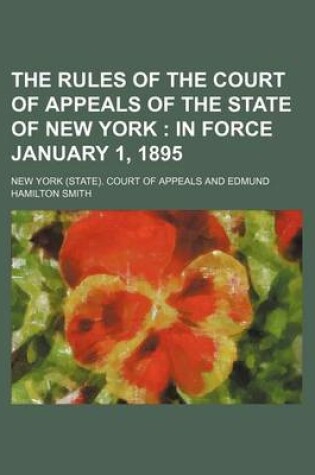 Cover of Court of Appeals Practice; The Rules of the Court of Appeals of the State of New York