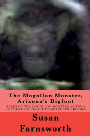 Cover of The Mogollon Monster, Arizona's Bigfoot