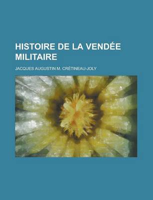 Book cover for Histoire de la Vendee Militaire