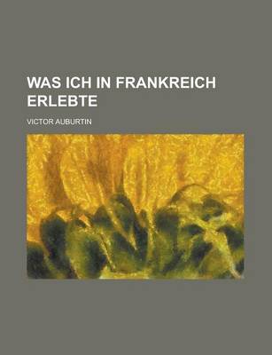 Book cover for Was Ich in Frankreich Erlebte