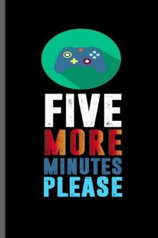 Cover of Five more Minutes Please