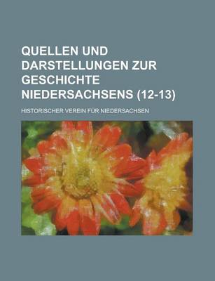 Book cover for Quellen Und Darstellungen Zur Geschichte Niedersachsens Volume 12-13