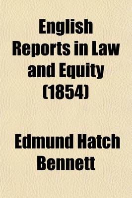 Book cover for English Reports in Law and Equity; Containing Reports of Cases in the House of Lords, Privy Council, Courts of Equity and Common Law, and in the Admiralty and Ecclesiastical Courts Including Also Cases in Bankruptcy and Crown Volume 21