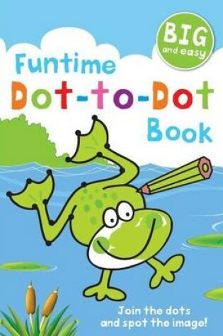 Cover of Funtime Dot-to-Dot Book
