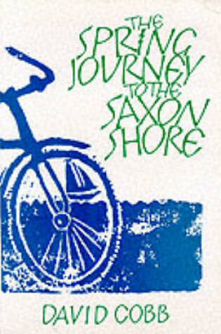 Cover of The Spring Journey to the Saxon Shore